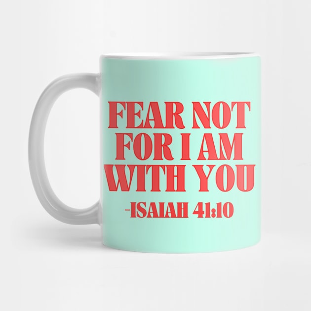 Fear Not For I Am With You by Prayingwarrior